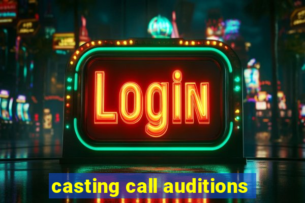 casting call auditions